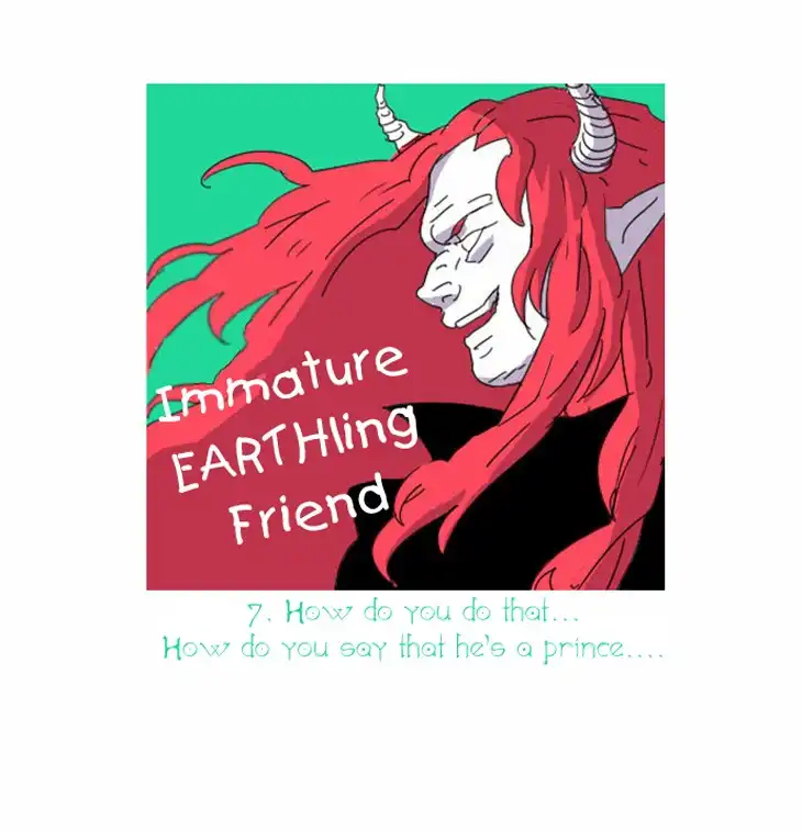 Immature Earthling Friend Chapter 7